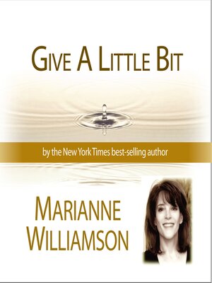 cover image of Give a LIttle Bit with Marianne Williamson